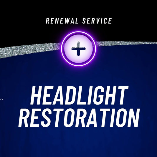 RENEWAL - HEADLIGHT RESTORATION